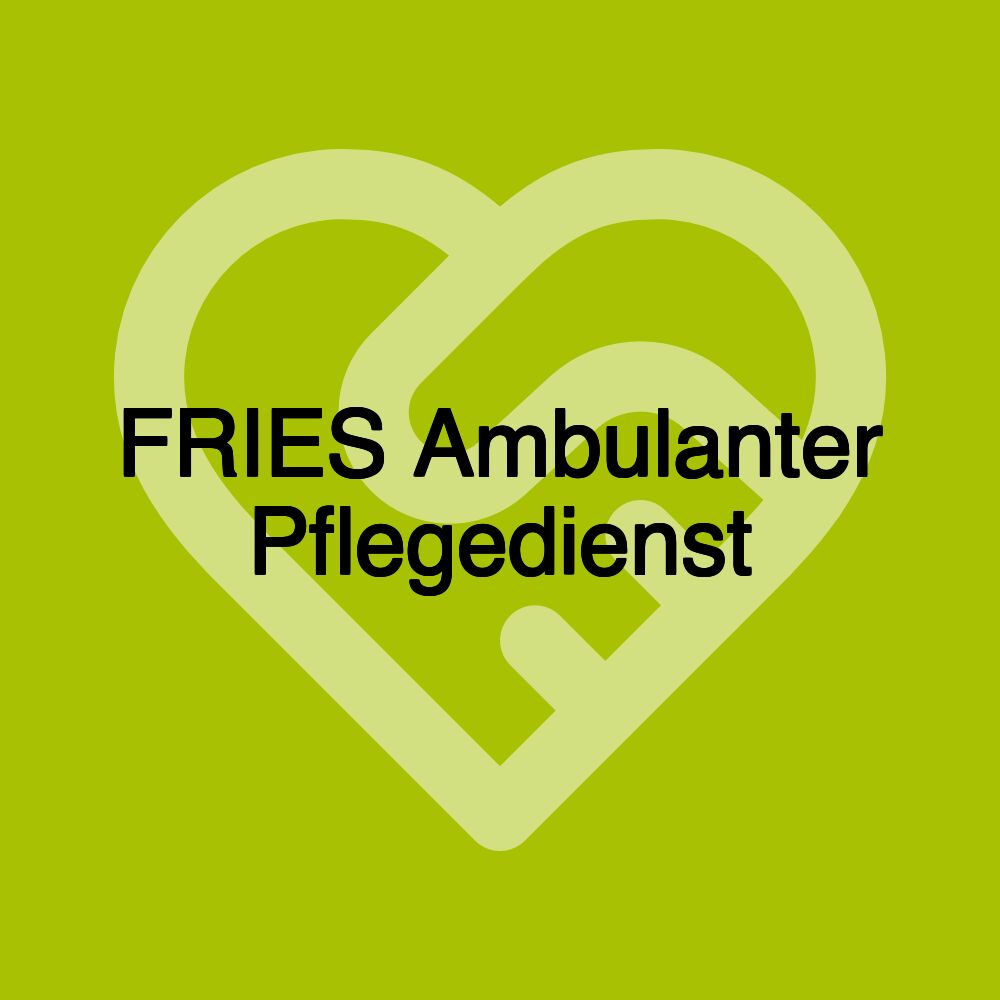 FRIES Ambulanter Pflegedienst