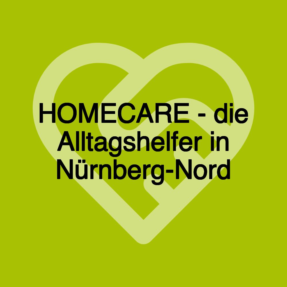 HOMECARE - die Alltagshelfer in Nürnberg-Nord