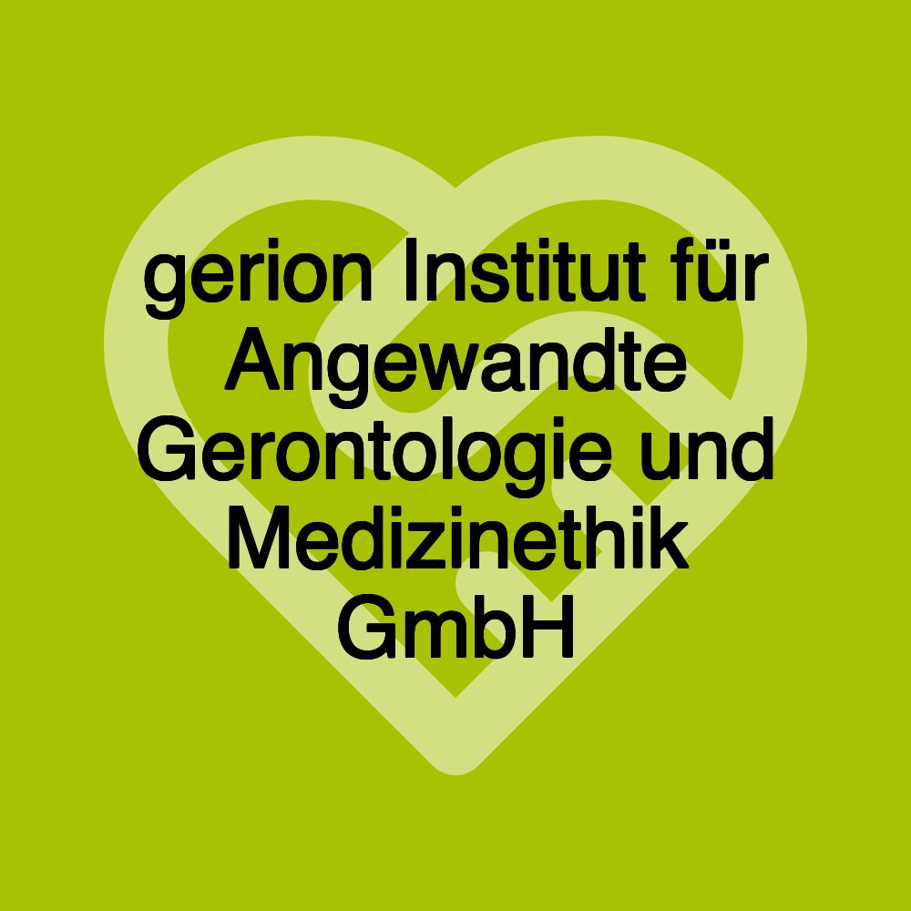 gerion Institut für Angewandte Gerontologie und Medizinethik GmbH