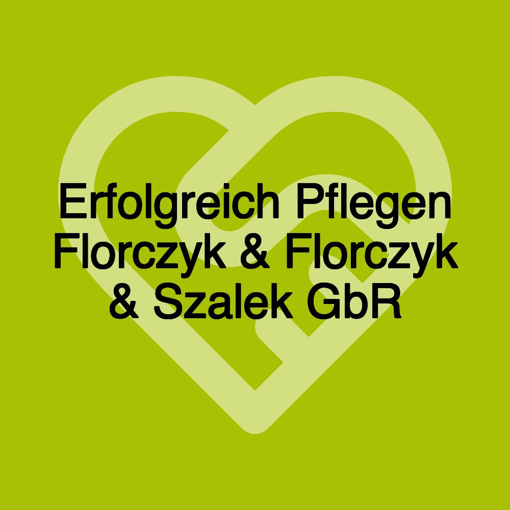 Erfolgreich Pflegen Florczyk & Florczyk & Szalek GbR