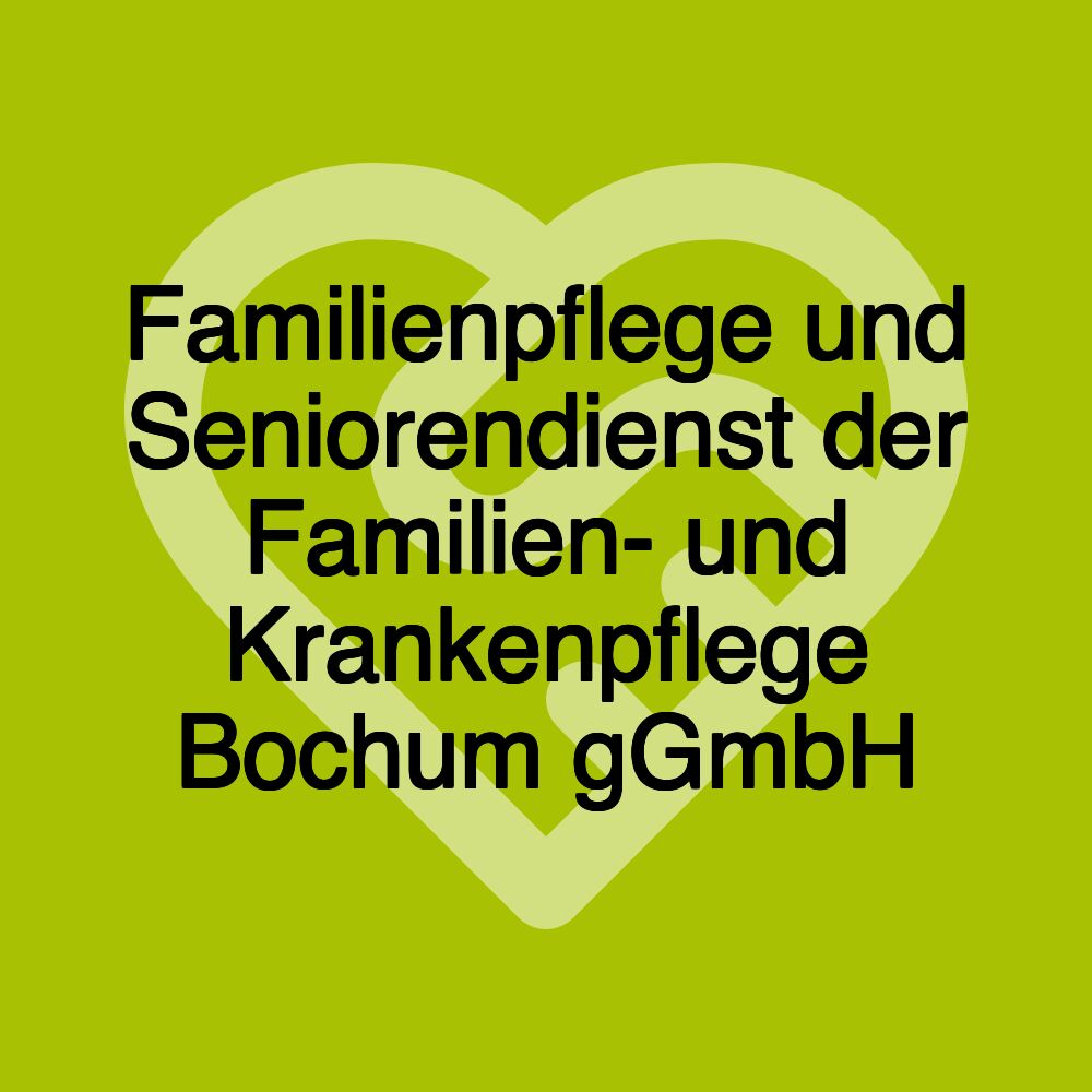 Familienpflege und Seniorendienst der Familien- und Krankenpflege Bochum gGmbH