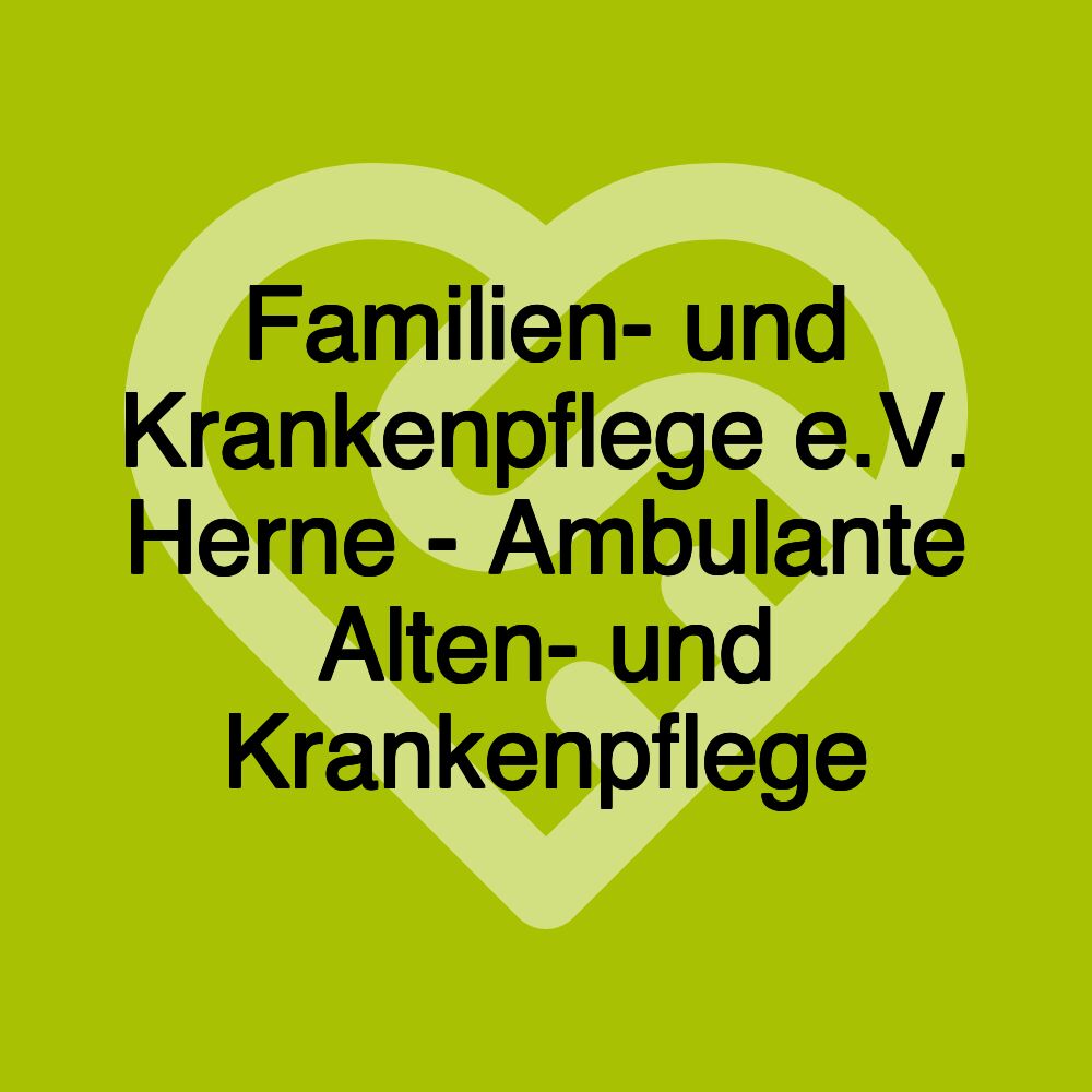 Familien- und Krankenpflege e.V. Herne - Ambulante Alten- und Krankenpflege