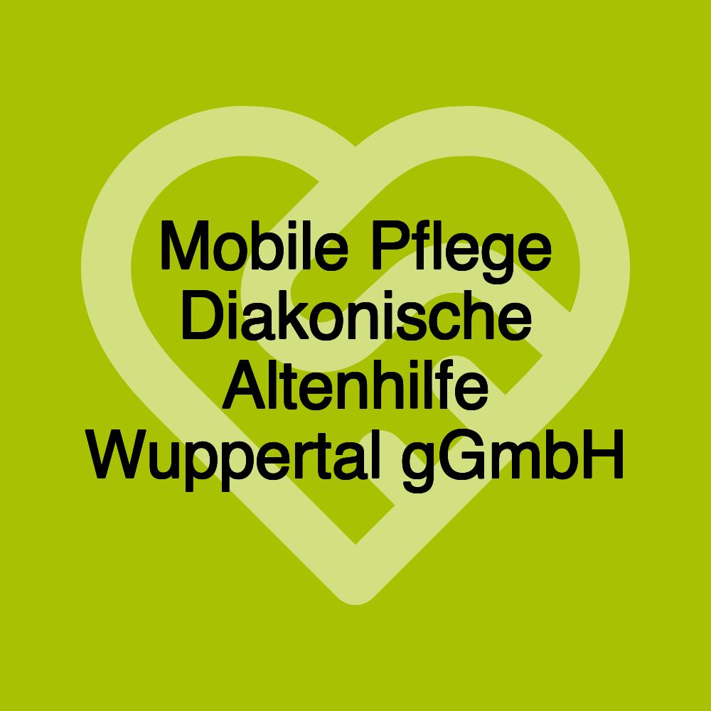 Mobile Pflege Diakonische Altenhilfe Wuppertal gGmbH