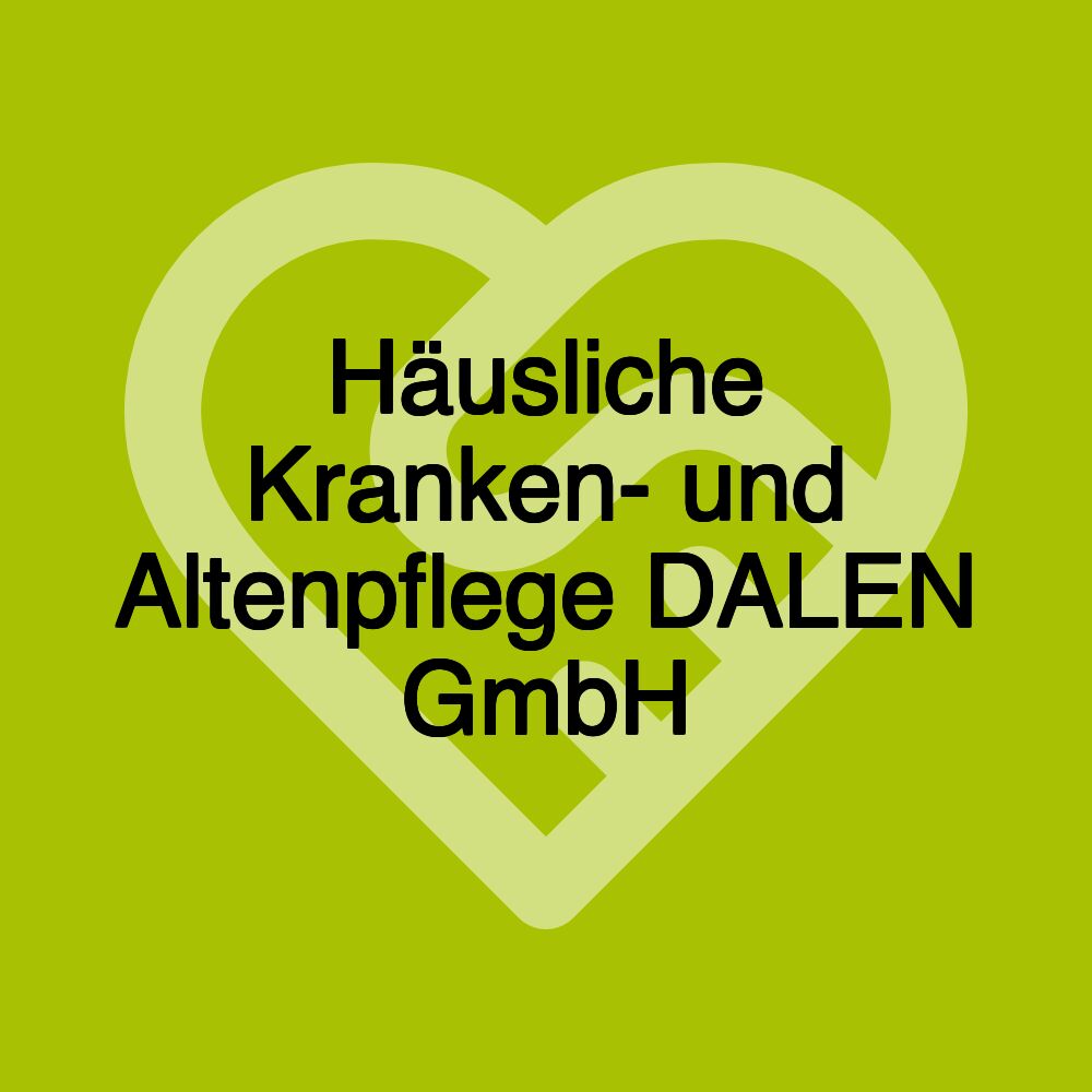 Häusliche Kranken- und Altenpflege DALEN GmbH