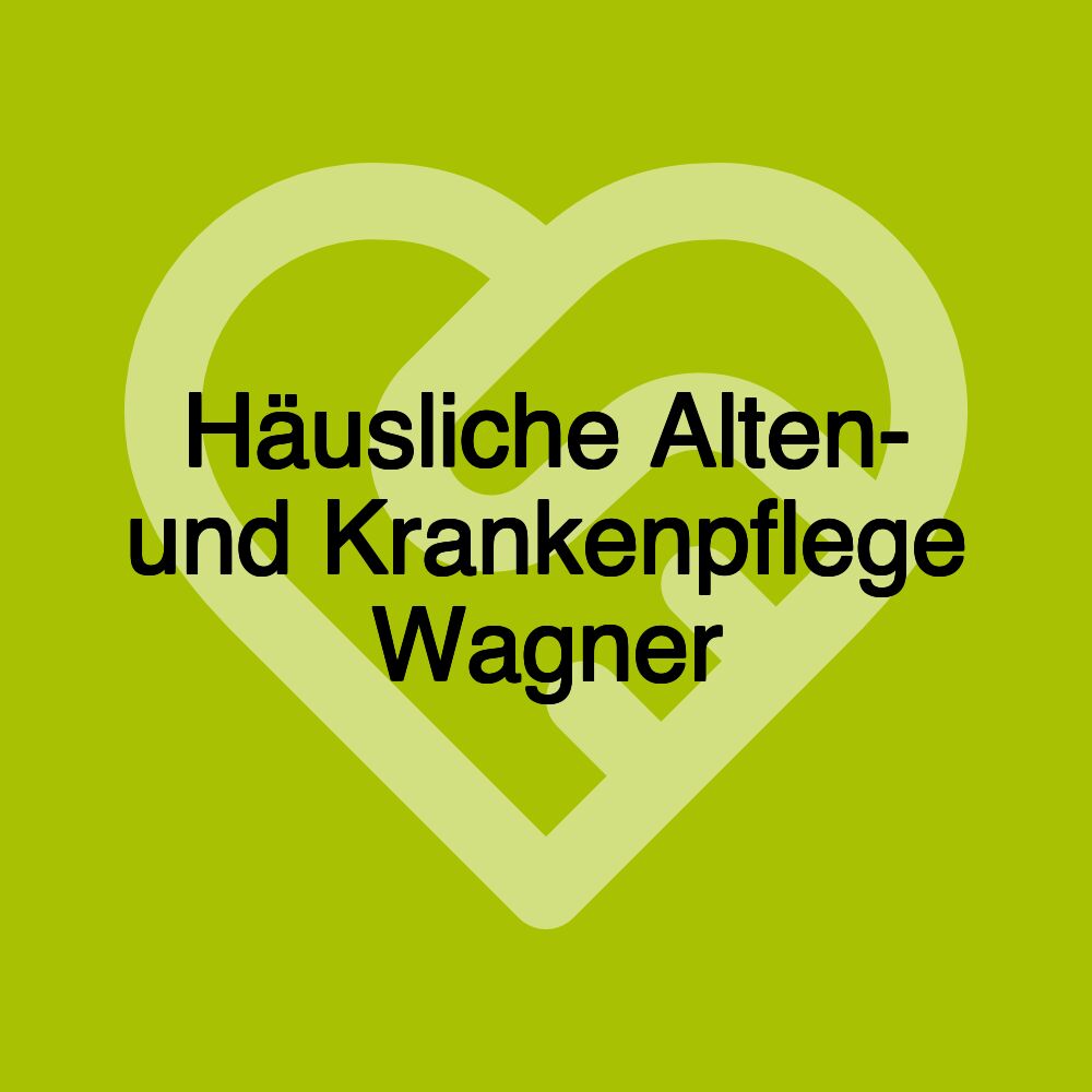 Häusliche Alten- und Krankenpflege Wagner