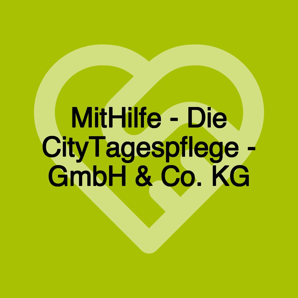 MitHilfe - Die CityTagespflege - GmbH & Co. KG