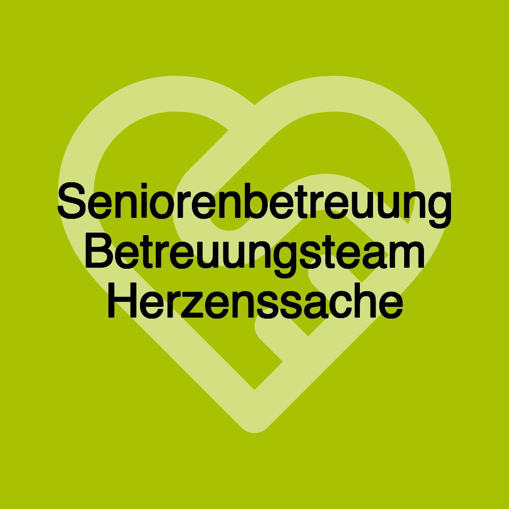 Seniorenbetreuung Betreuungsteam Herzenssache