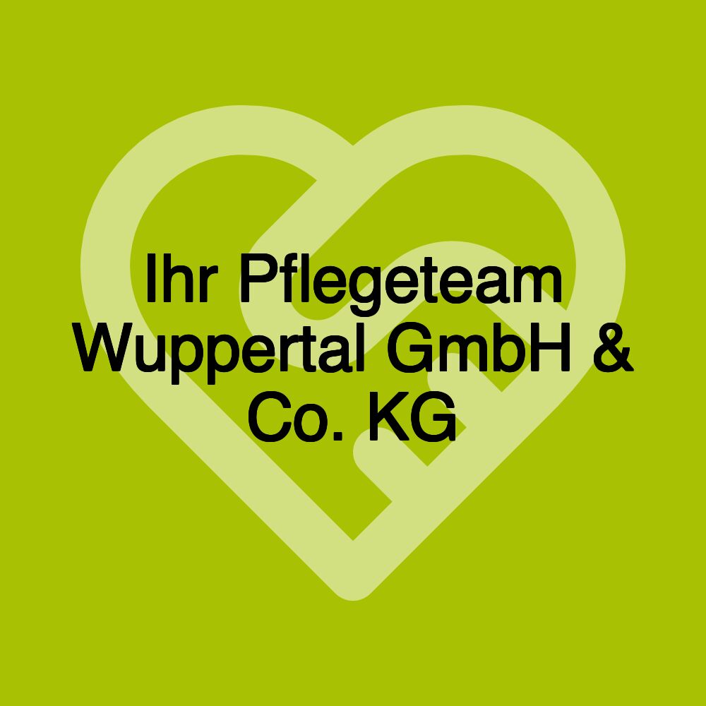 Ihr Pflegeteam Wuppertal GmbH & Co. KG