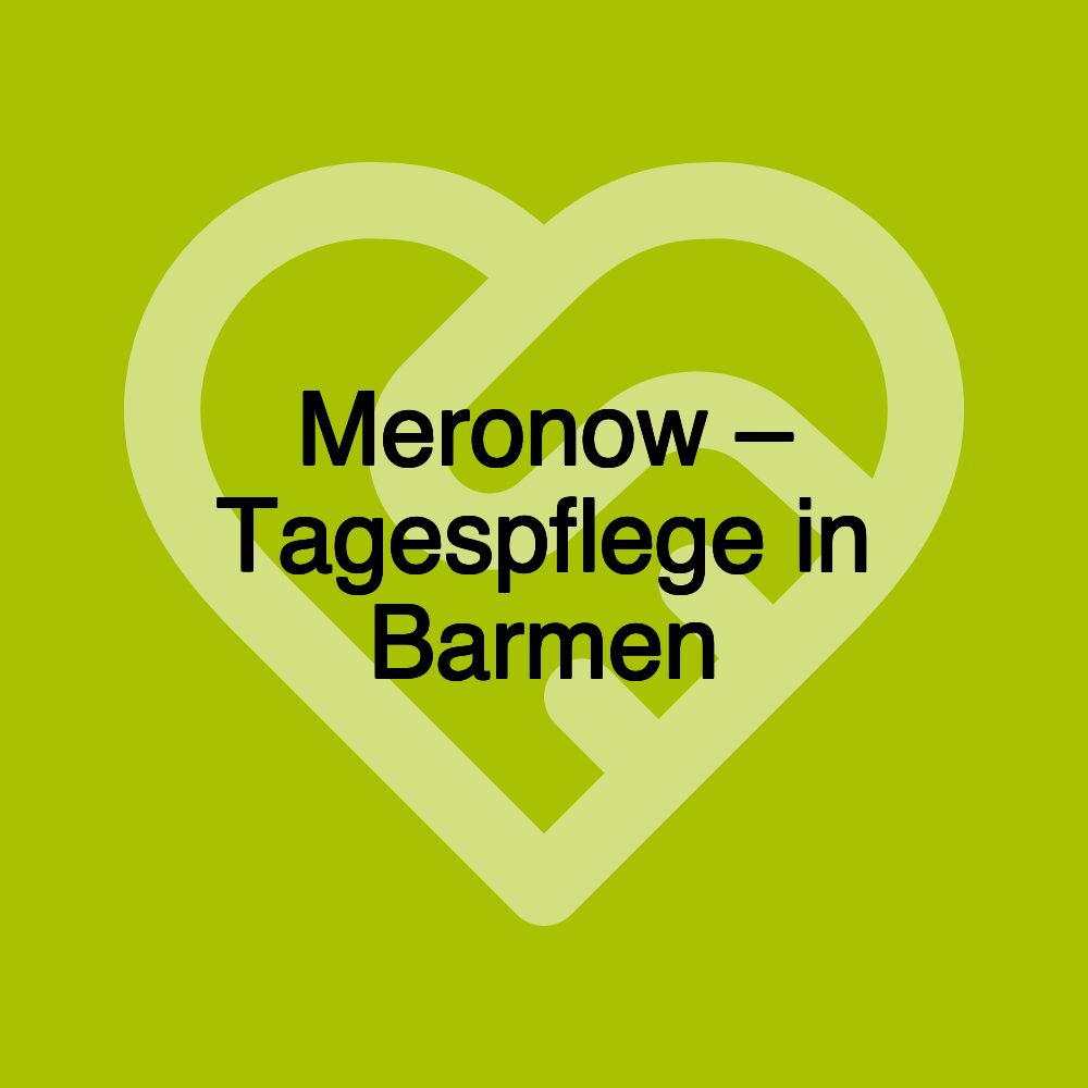 Meronow – Tagespflege in Barmen