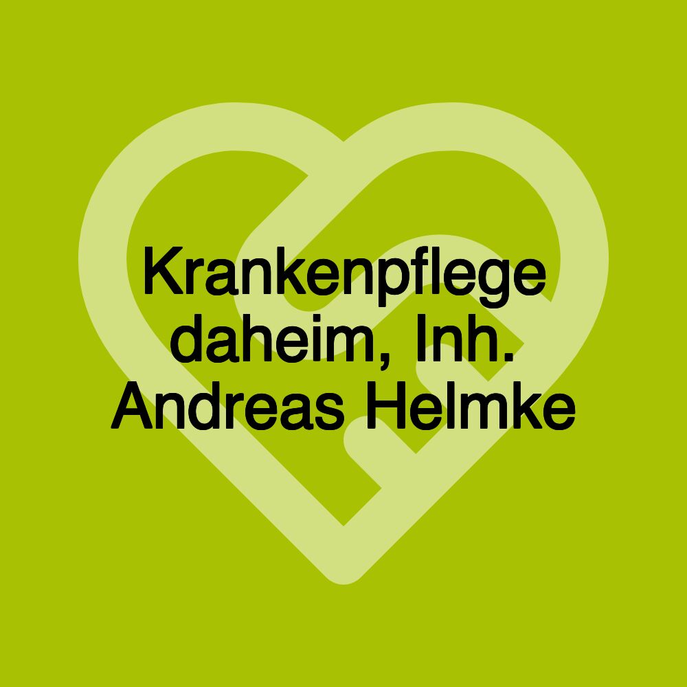 Krankenpflege daheim, Inh. Andreas Helmke