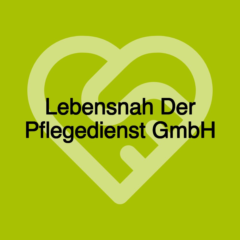 Lebensnah Der Pflegedienst GmbH