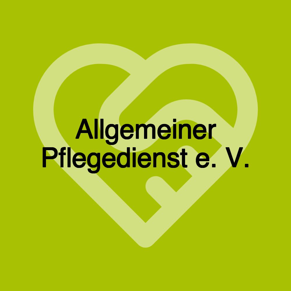 Allgemeiner Pflegedienst e. V.