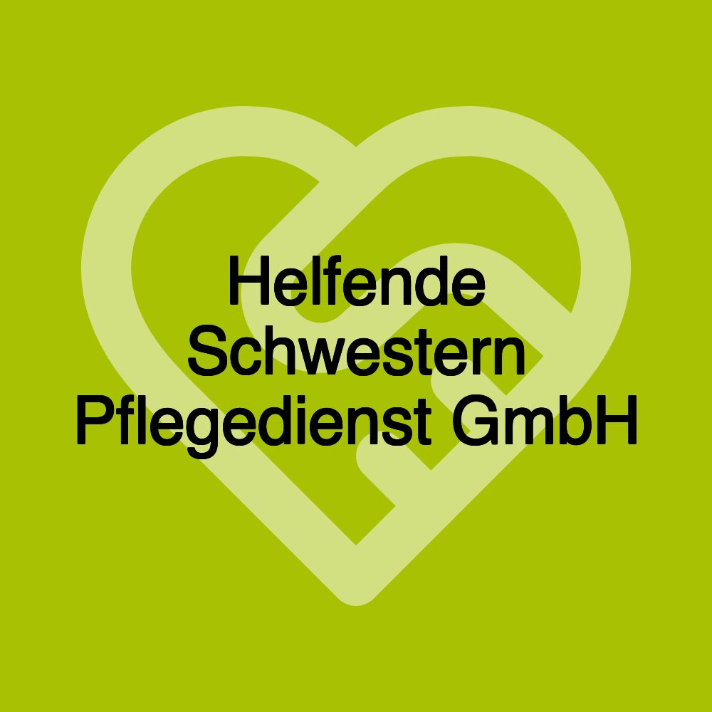 Helfende Schwestern Pflegedienst GmbH