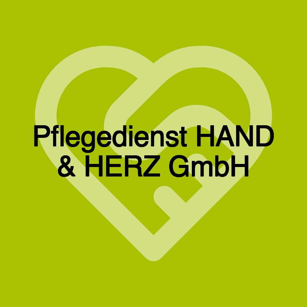 Pflegedienst HAND & HERZ GmbH