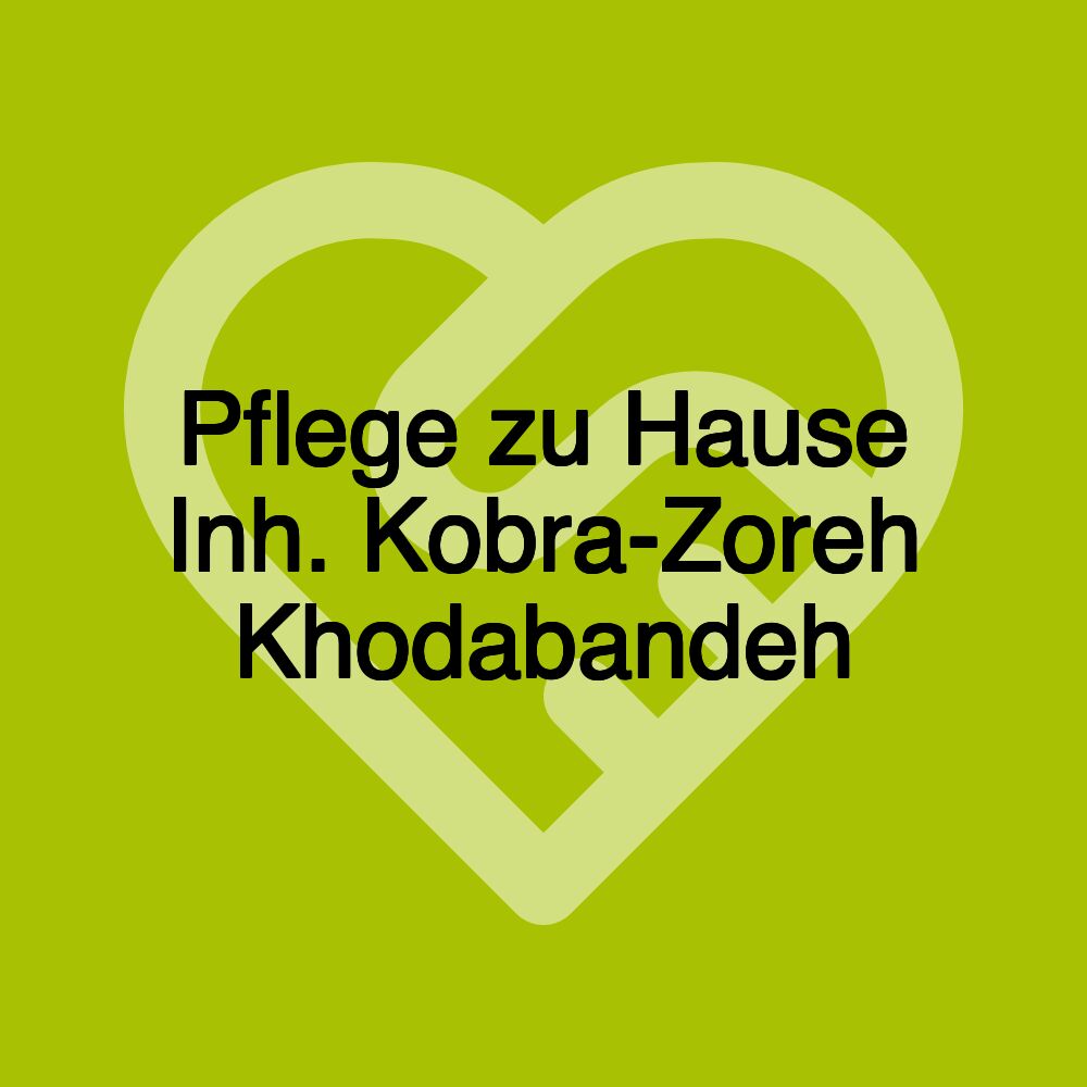 Pflege zu Hause Inh. Kobra-Zoreh Khodabandeh