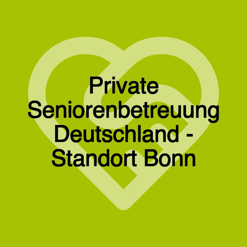 Private Seniorenbetreuung Deutschland - Standort Bonn