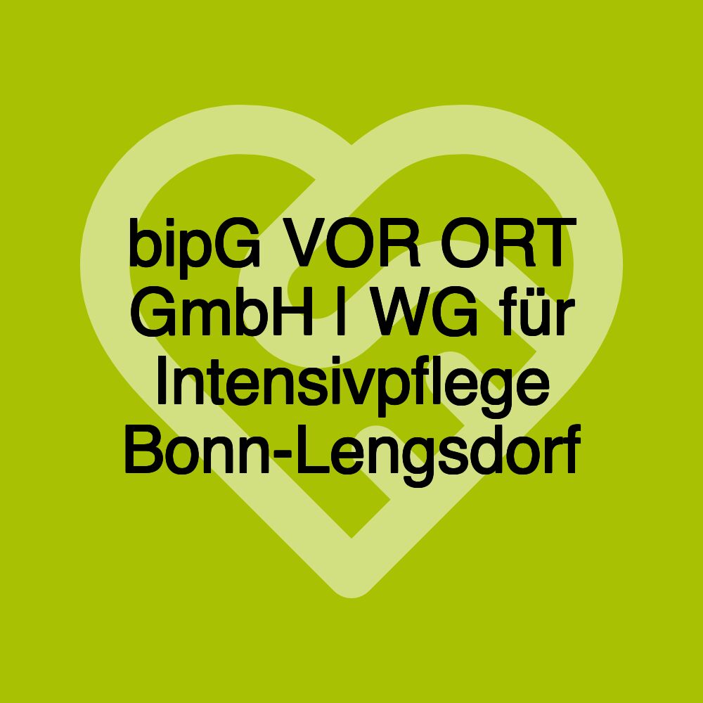 bipG VOR ORT GmbH | WG für Intensivpflege Bonn-Lengsdorf