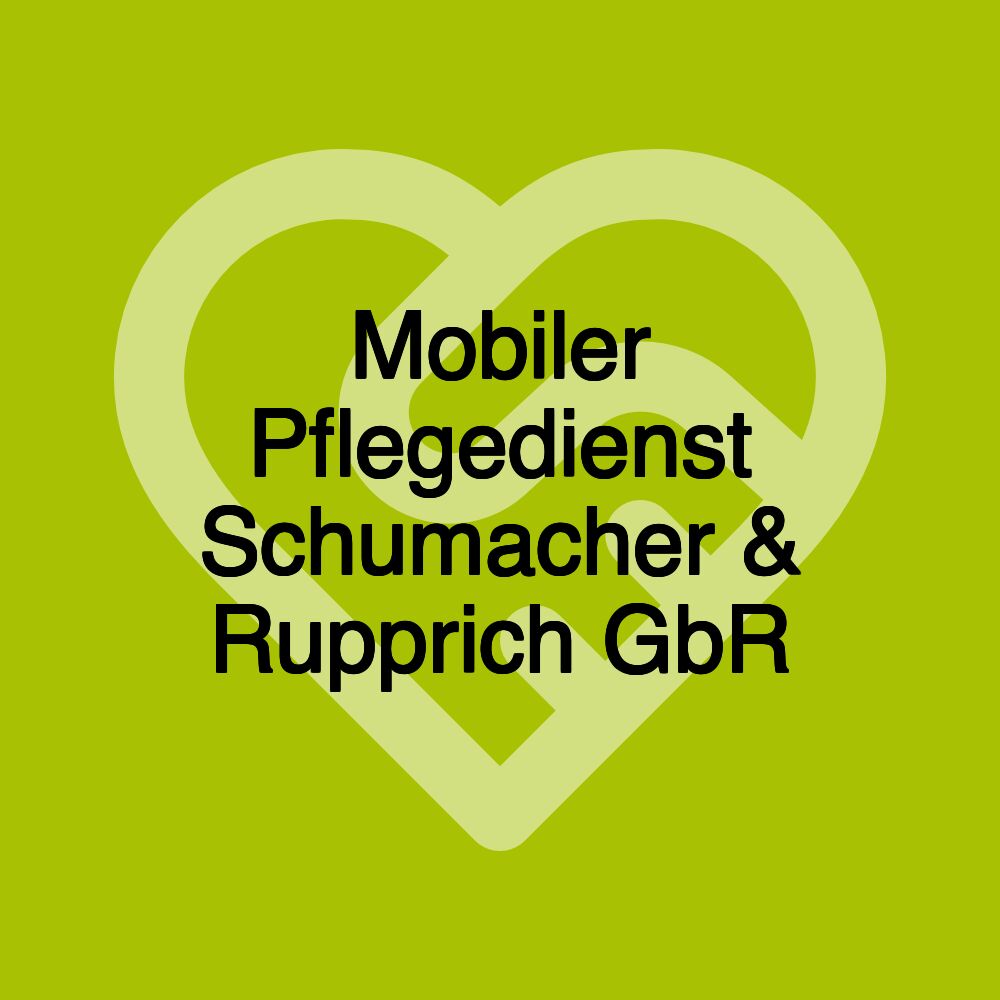 Mobiler Pflegedienst Schumacher & Rupprich GbR