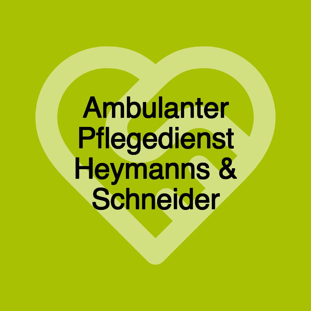 Ambulanter Pflegedienst Heymanns & Schneider