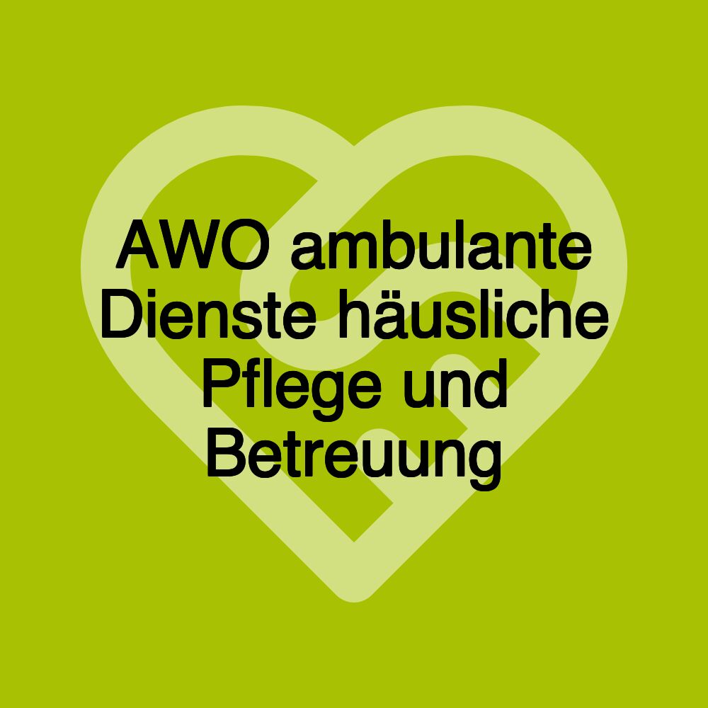 AWO ambulante Dienste häusliche Pflege und Betreuung