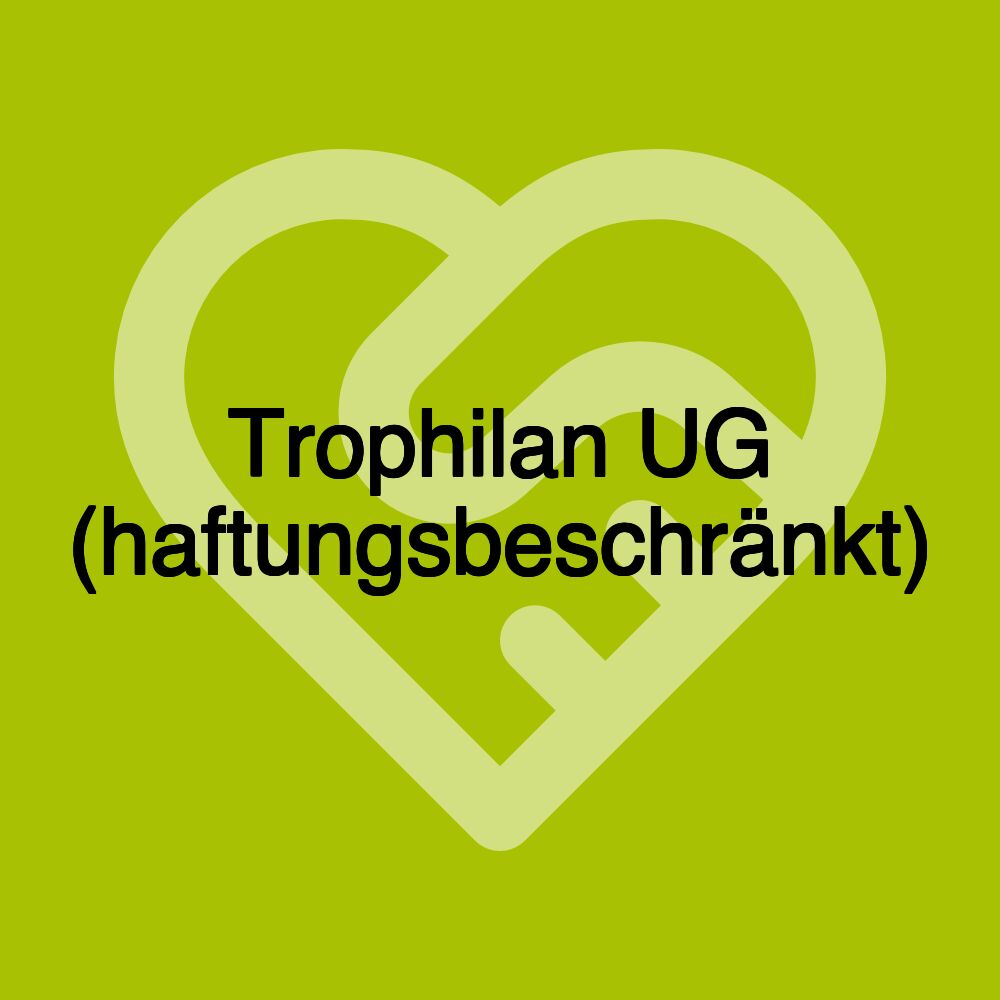 Trophilan UG (haftungsbeschränkt)