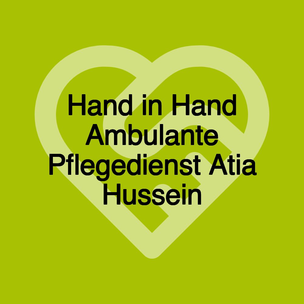 Hand in Hand Ambulante Pflegedienst Atia Hussein