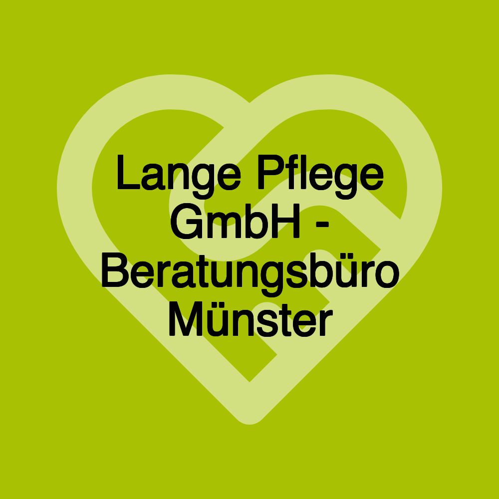 Lange Pflege GmbH - Beratungsbüro Münster