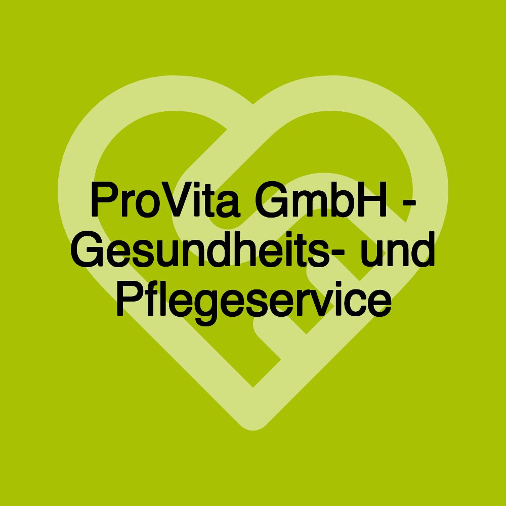 ProVita GmbH - Gesundheits- und Pflegeservice