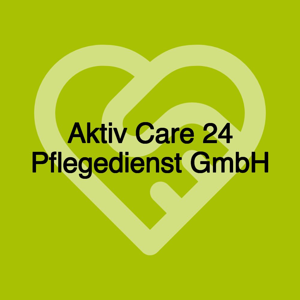 Aktiv Care 24 Pflegedienst GmbH