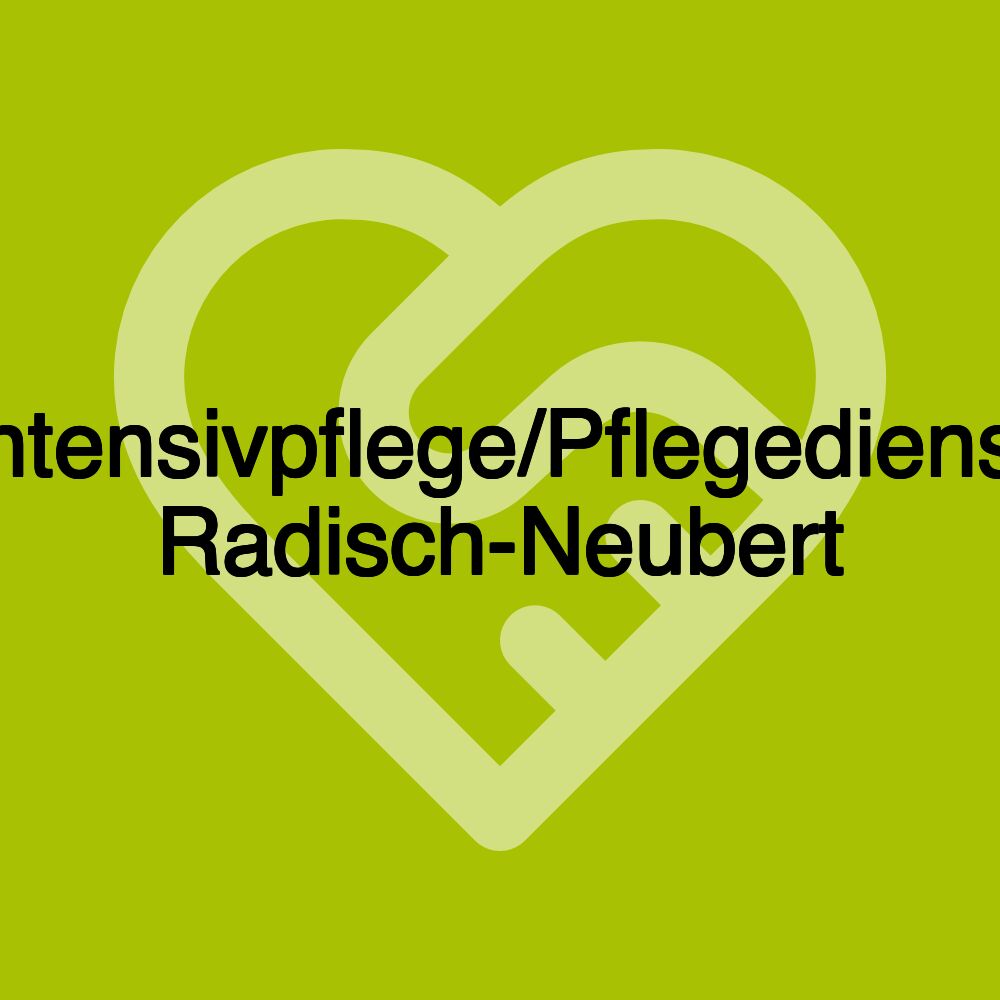 Intensivpflege/Pflegedienst Radisch-Neubert