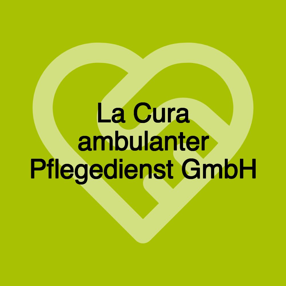 La Cura ambulanter Pflegedienst GmbH