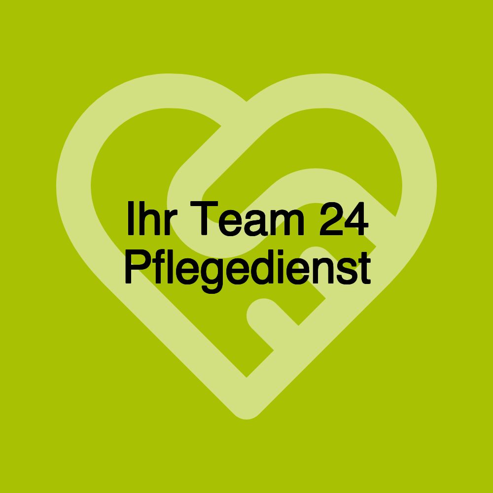 Ihr Team 24 Pflegedienst