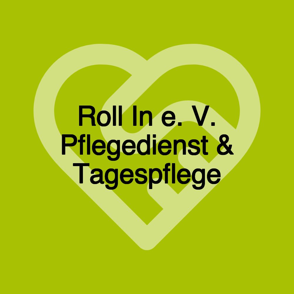 Roll In e. V. Pflegedienst & Tagespflege