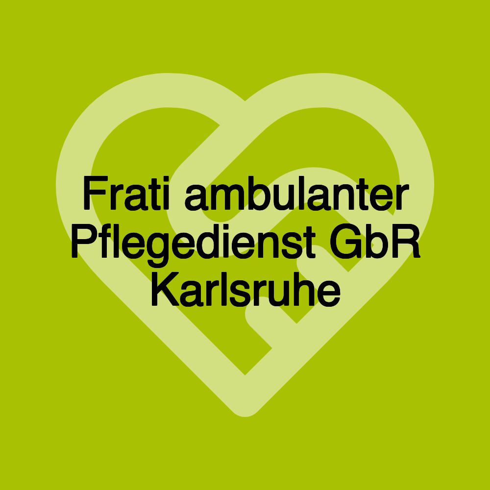 Frati ambulanter Pflegedienst GbR Karlsruhe