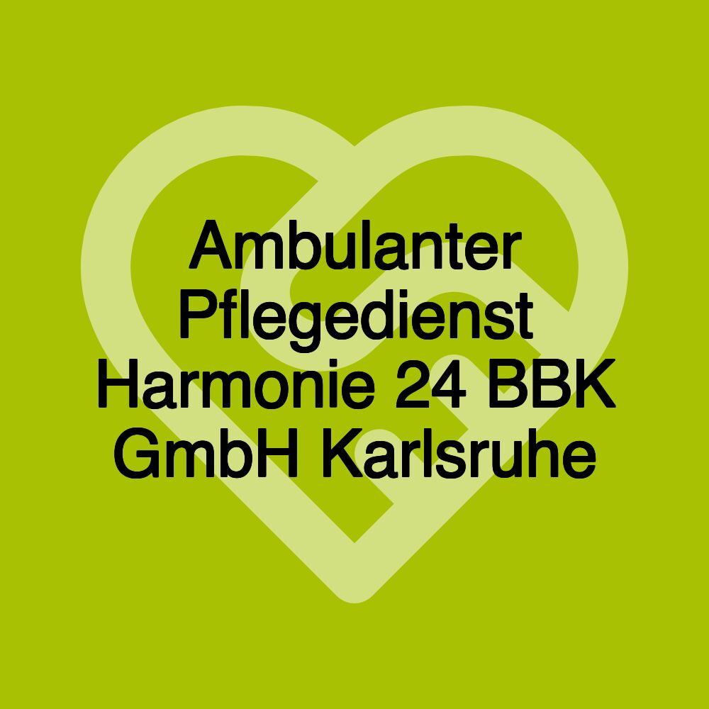 Ambulanter Pflegedienst Harmonie 24 BBK GmbH Karlsruhe