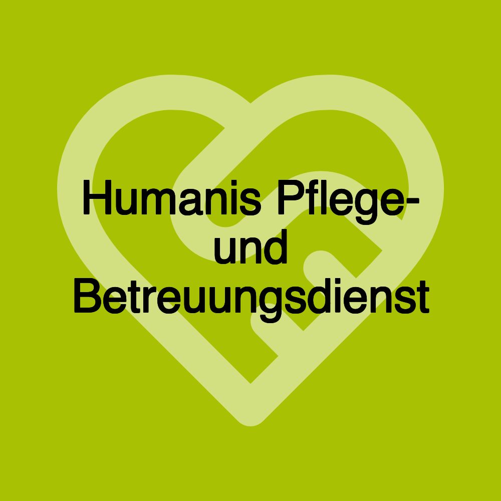 Humanis Pflege- und Betreuungsdienst