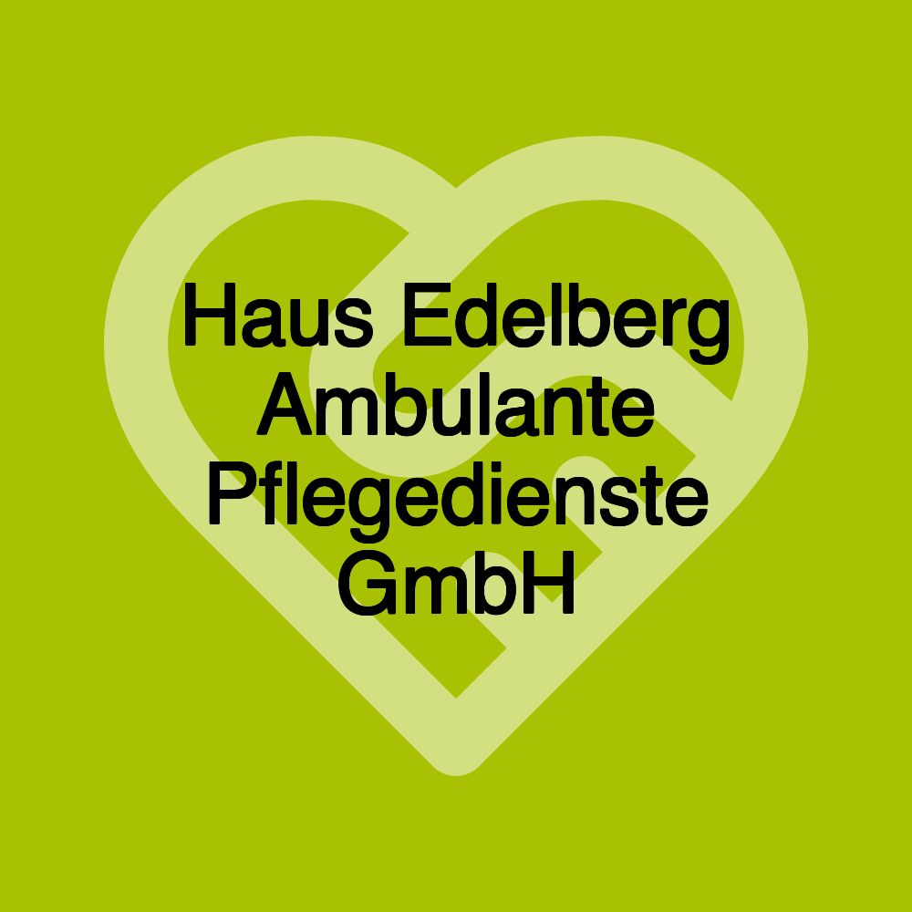 Haus Edelberg Ambulante Pflegedienste GmbH