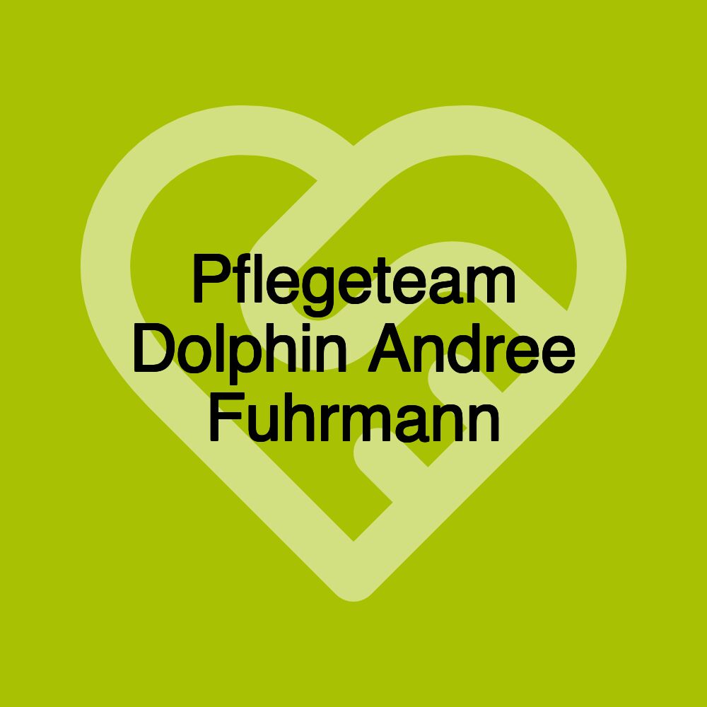 Pflegeteam Dolphin Andree Fuhrmann