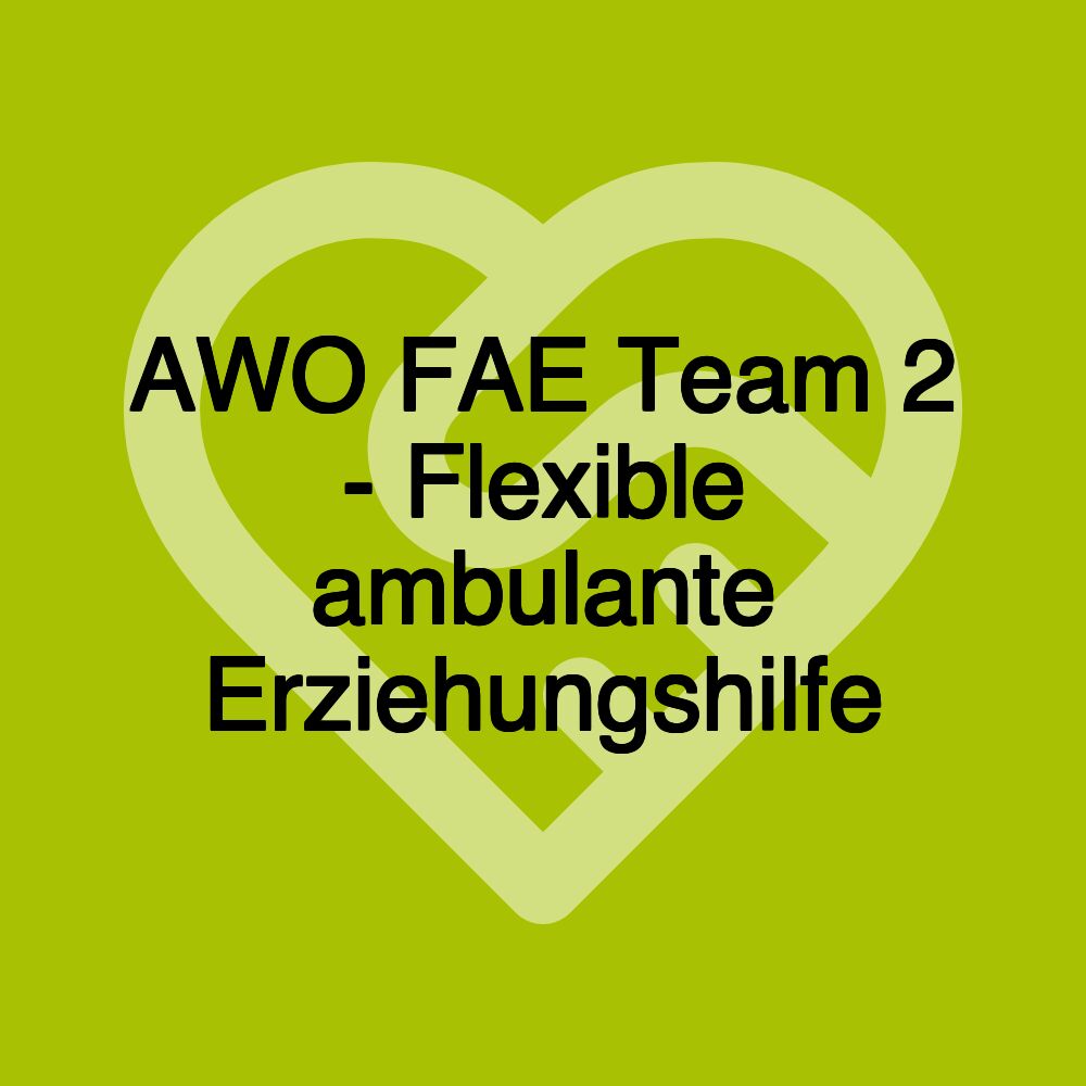 AWO FAE Team 2 - Flexible ambulante Erziehungshilfe