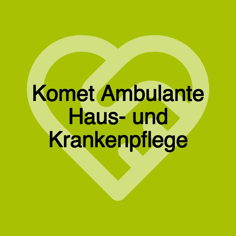 Komet Ambulante Haus- und Krankenpflege