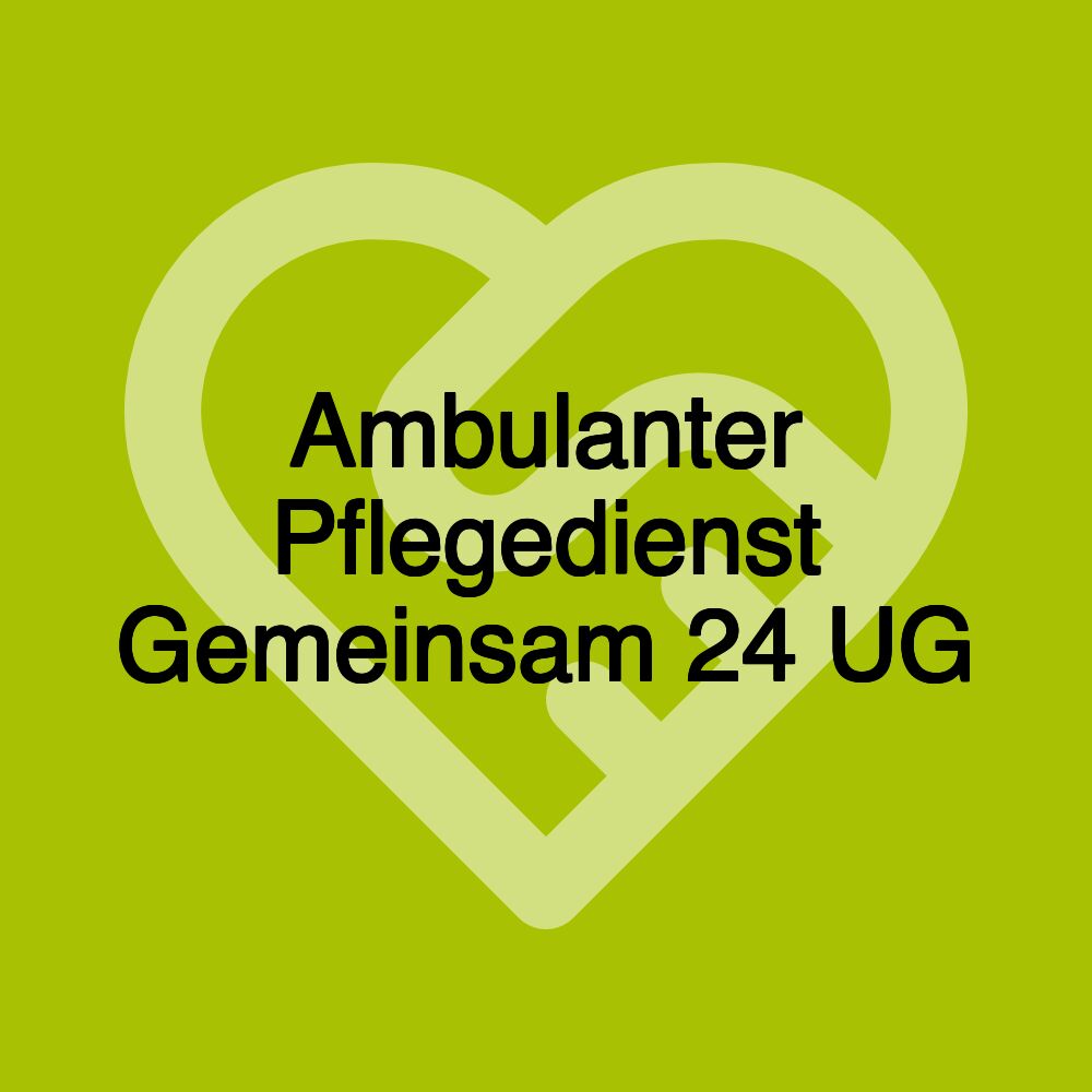 Ambulanter Pflegedienst Gemeinsam 24 UG