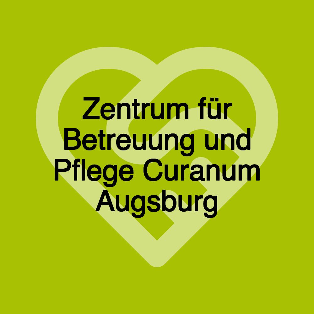 Zentrum für Betreuung und Pflege Curanum Augsburg