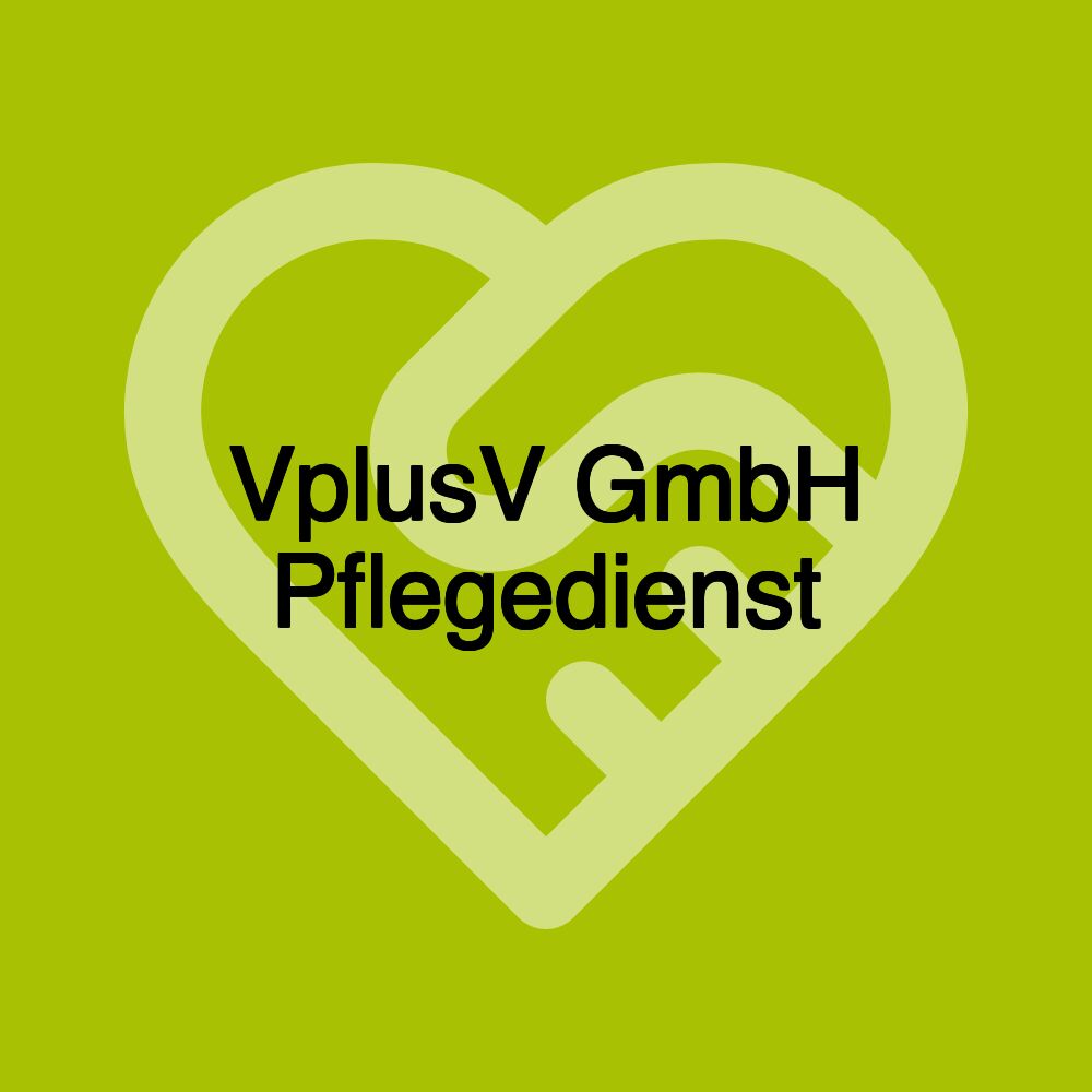 VplusV GmbH Pflegedienst