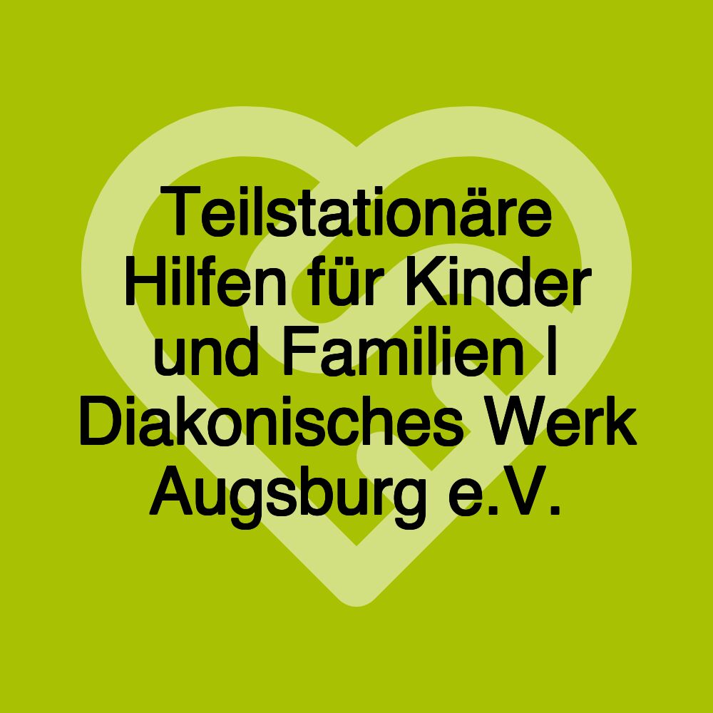 Teilstationäre Hilfen für Kinder und Familien | Diakonisches Werk Augsburg e.V.