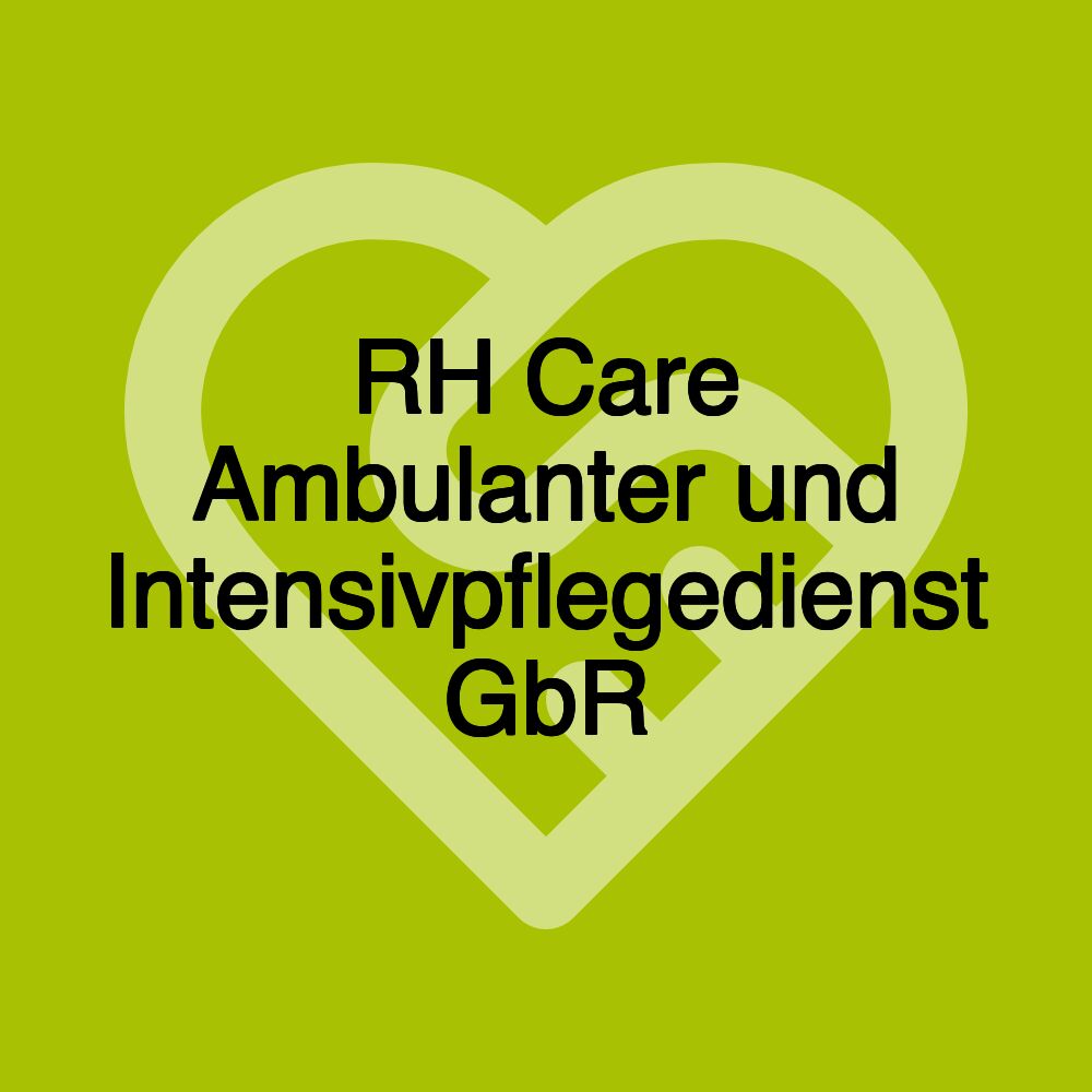 RH Care Ambulanter und Intensivpflegedienst GbR