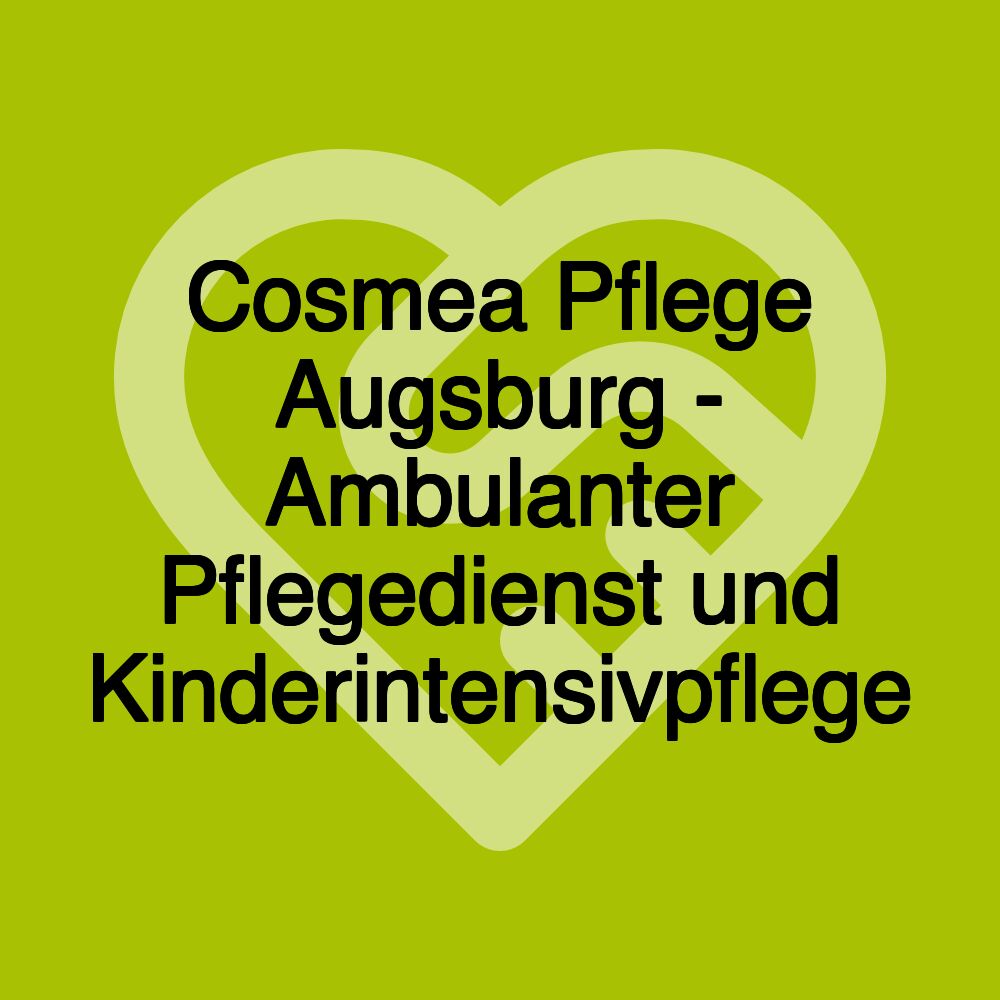 Cosmea Pflege Augsburg - Ambulanter Pflegedienst und Kinderintensivpflege