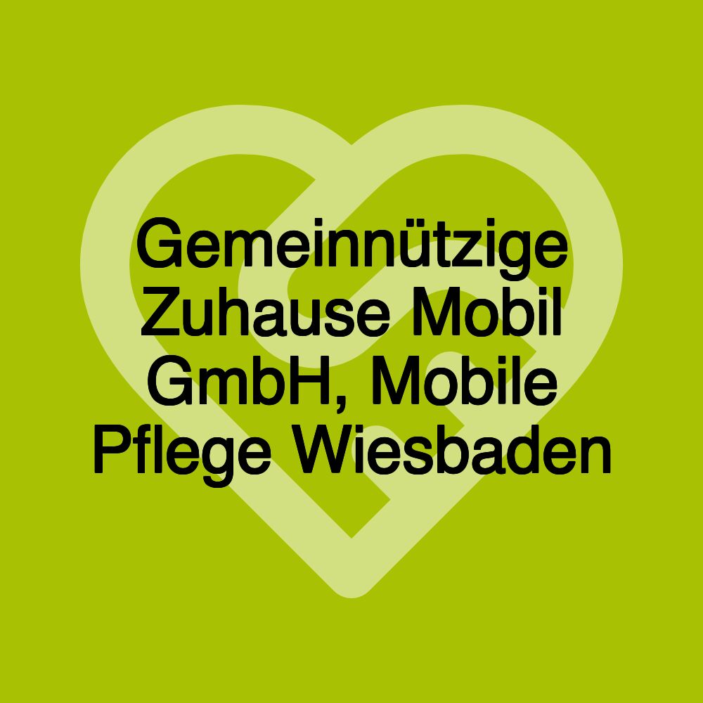 Gemeinnützige Zuhause Mobil GmbH, Mobile Pflege Wiesbaden