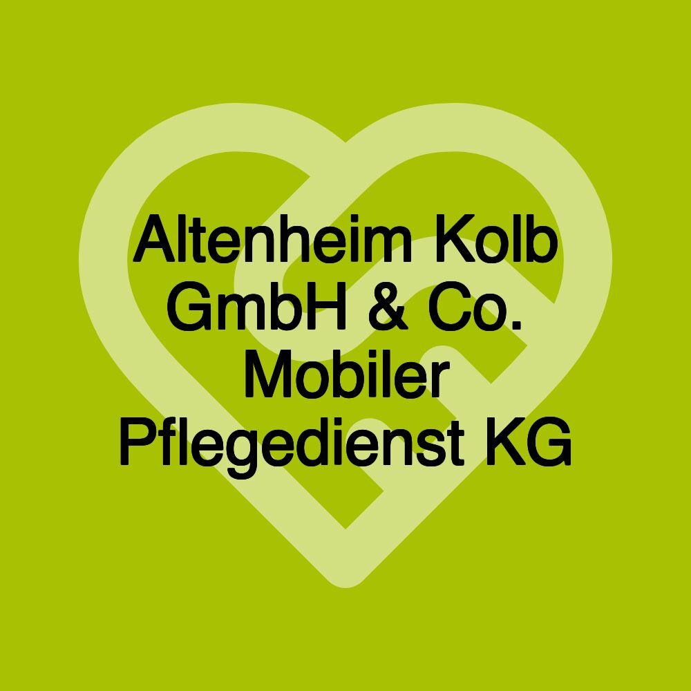 Altenheim Kolb GmbH & Co. Mobiler Pflegedienst KG