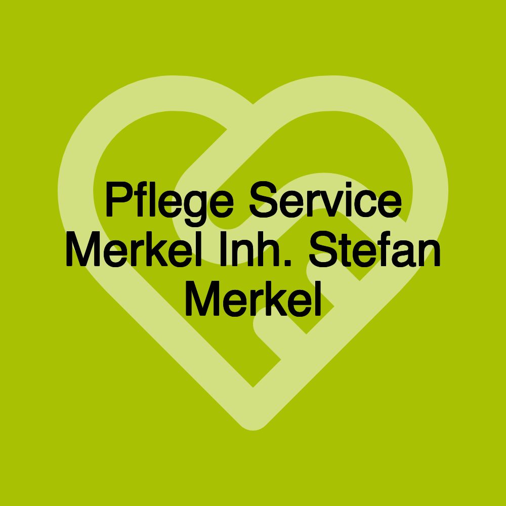 Pflege Service Merkel Inh. Stefan Merkel