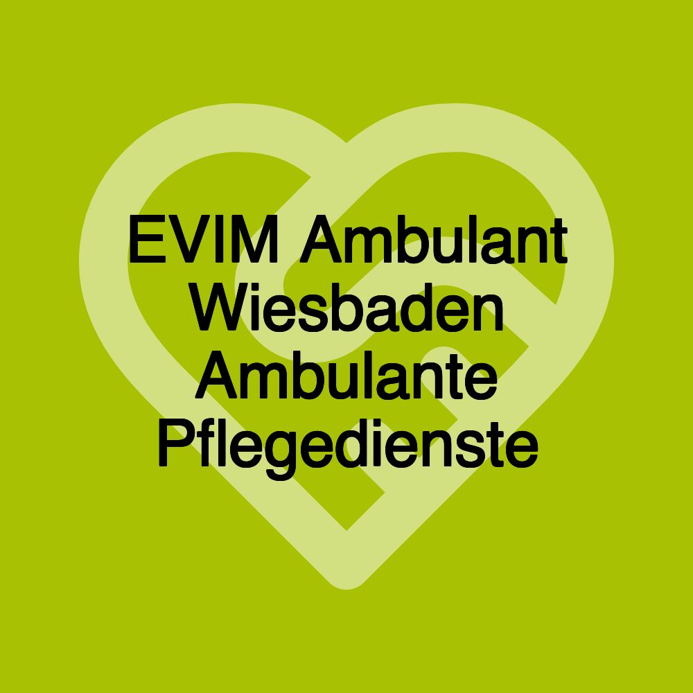 EVIM Ambulant Wiesbaden Ambulante Pflegedienste